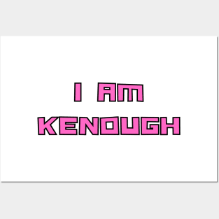 i am kenough Posters and Art